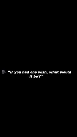 if u had one wish
