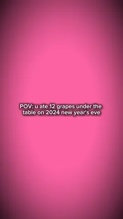 POV: u ate 12 grapes