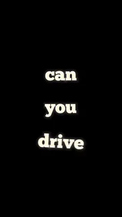 Can you drive?