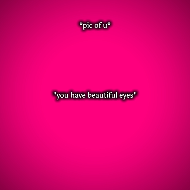 youhavebeautifuleyes