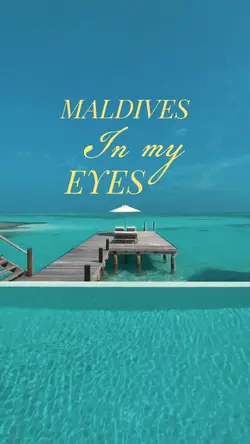 Maldives In my eyes 