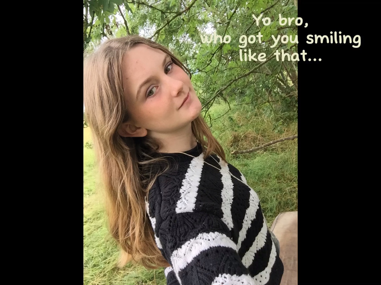 Who got you smiling?