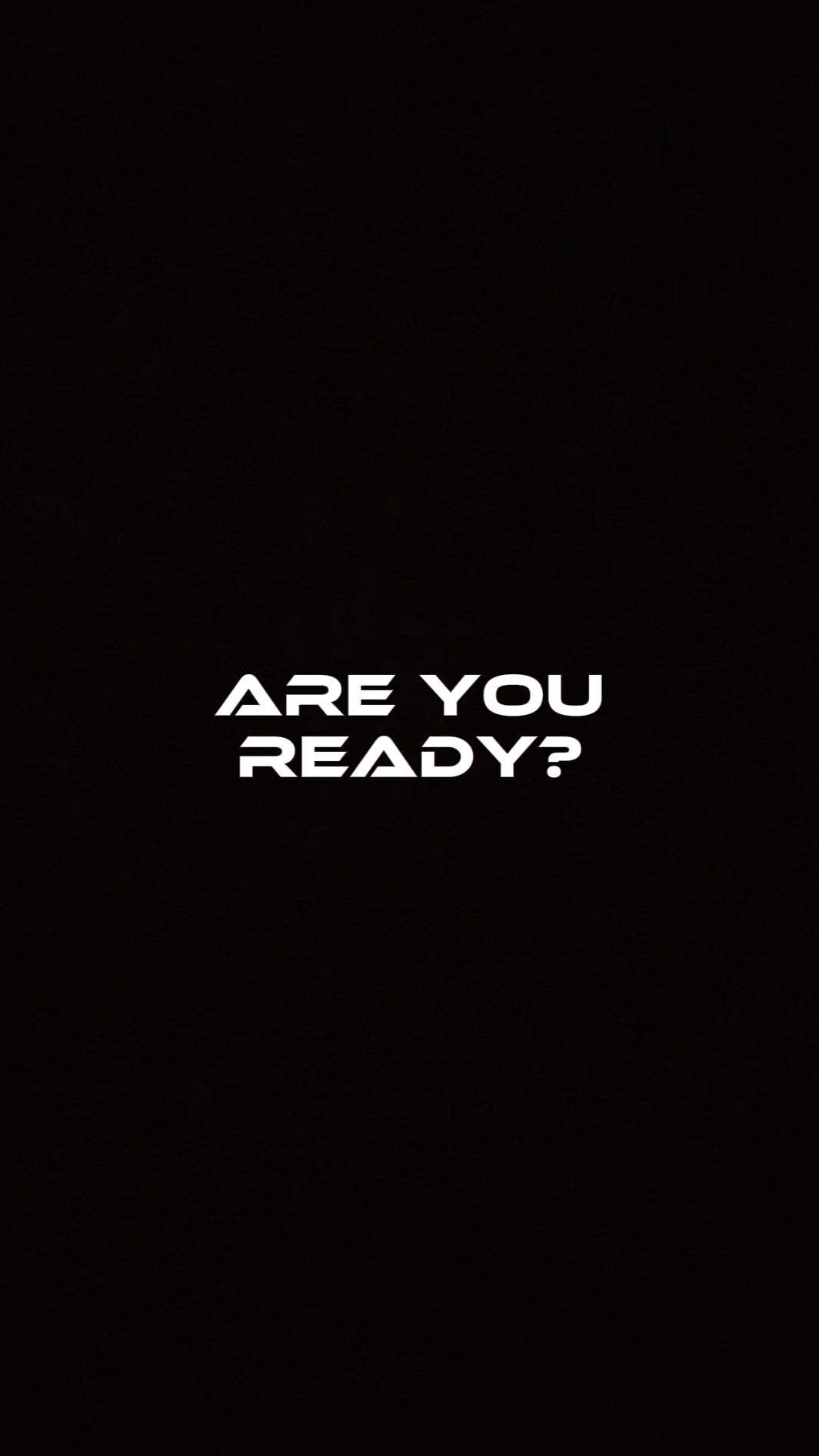 are you ready