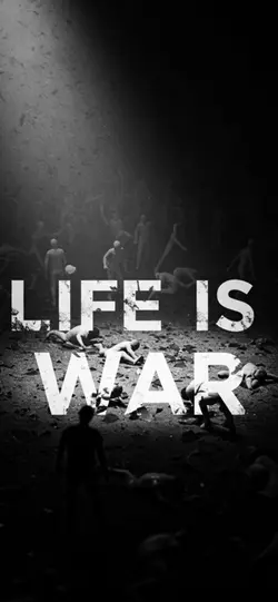 Life is war 