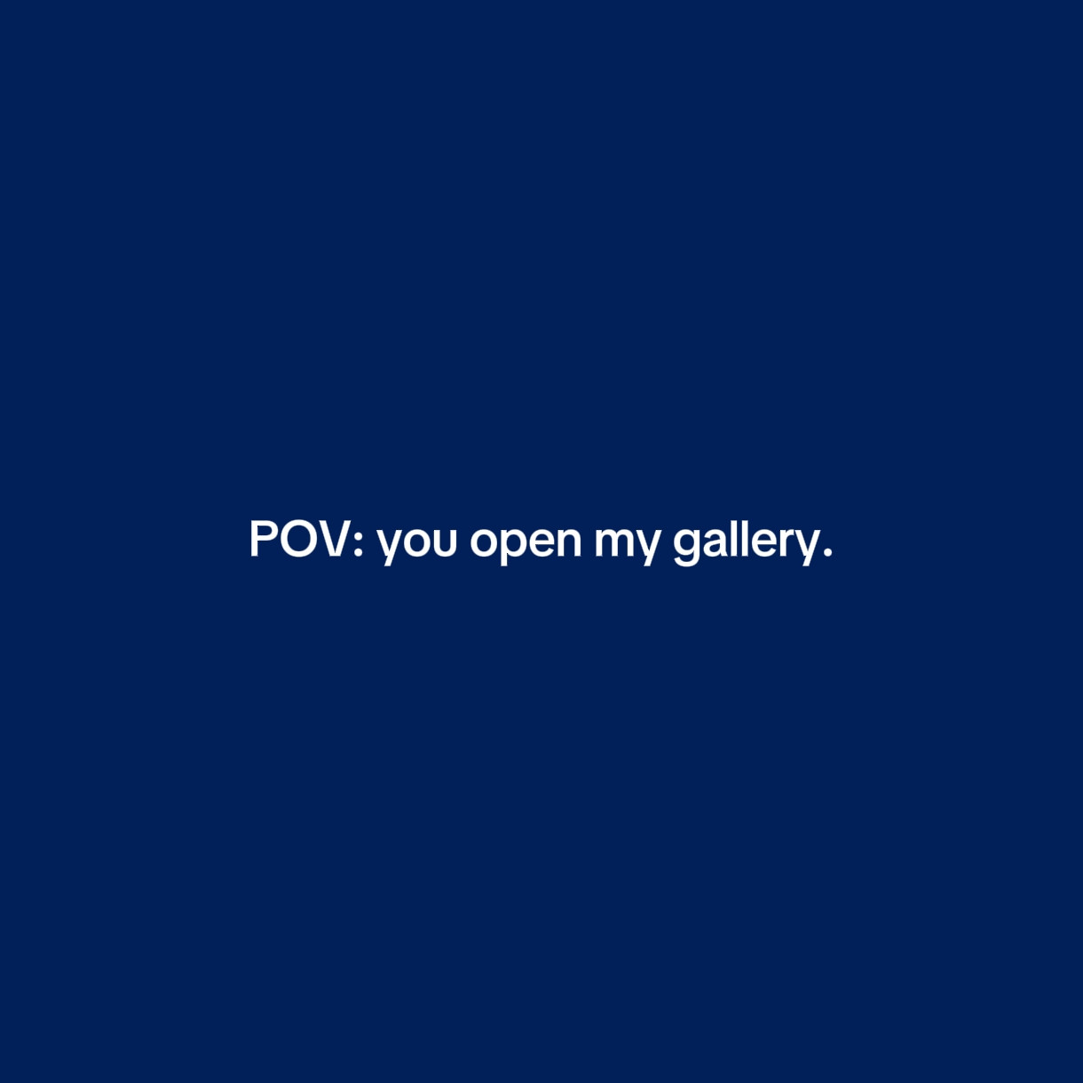 Pov öffne meine Galerie 