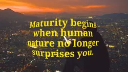 Maturity begins when
