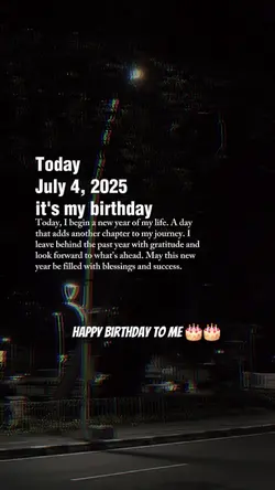 July 4, 2025 my bday