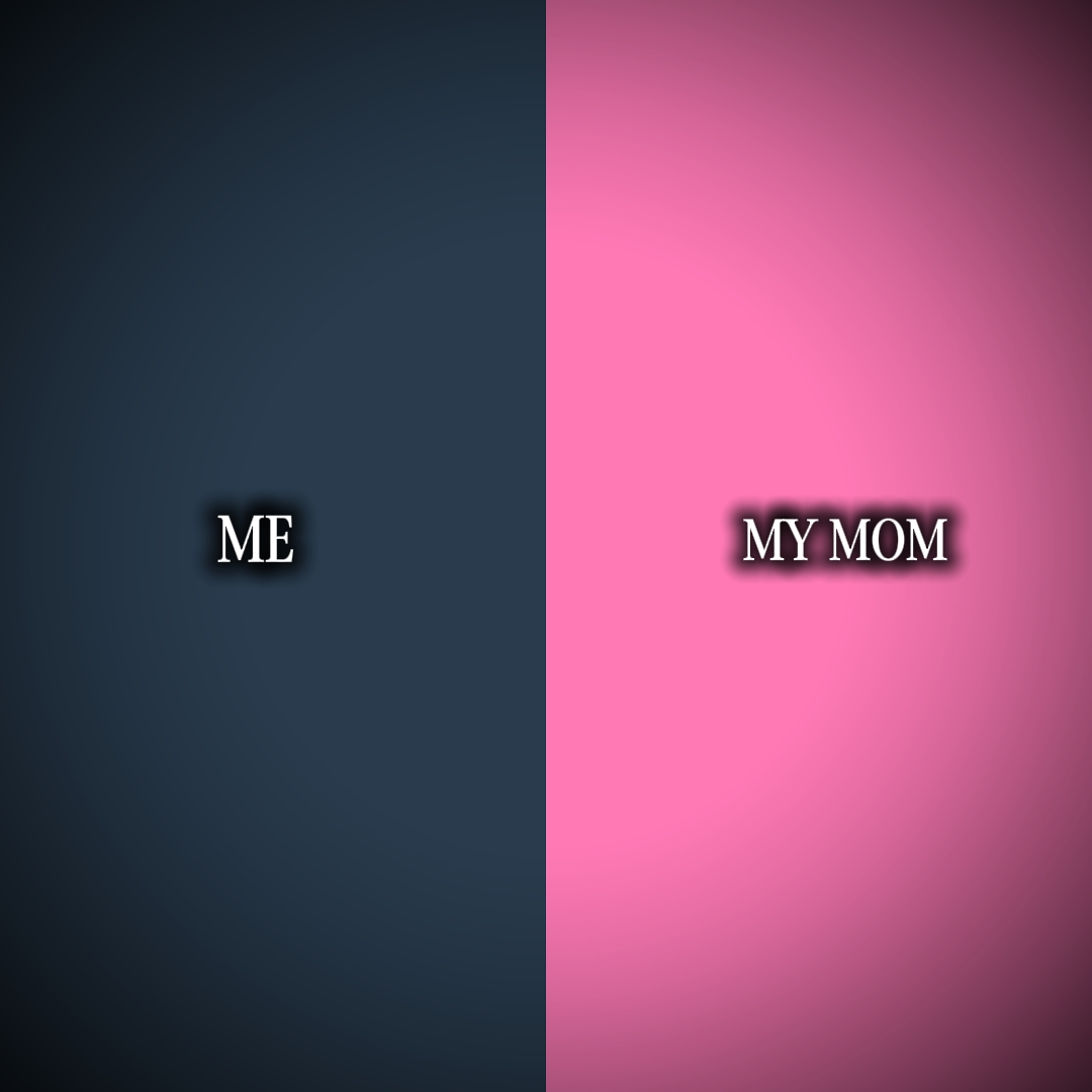 ME AND MY MOM