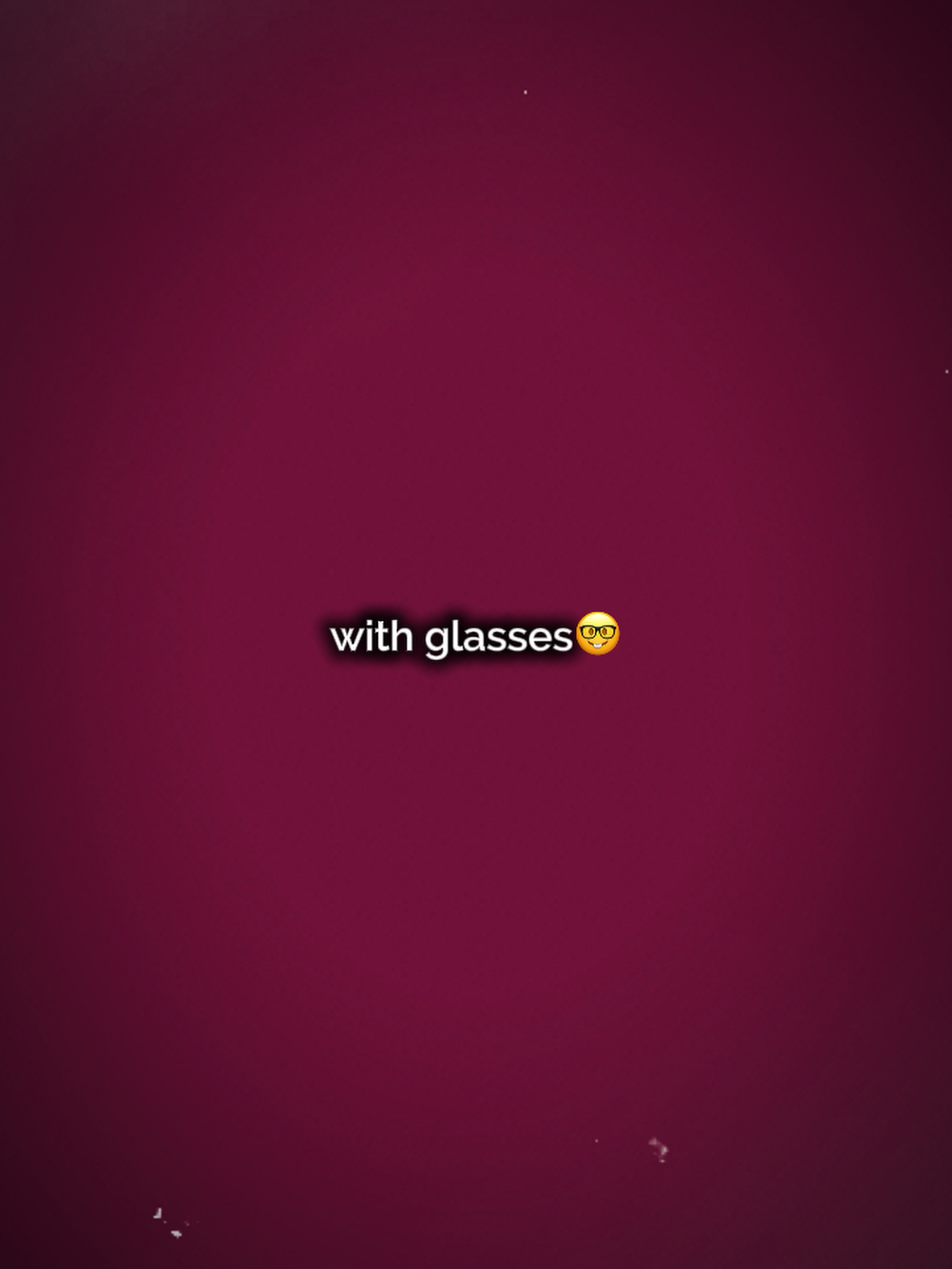 Without glasses