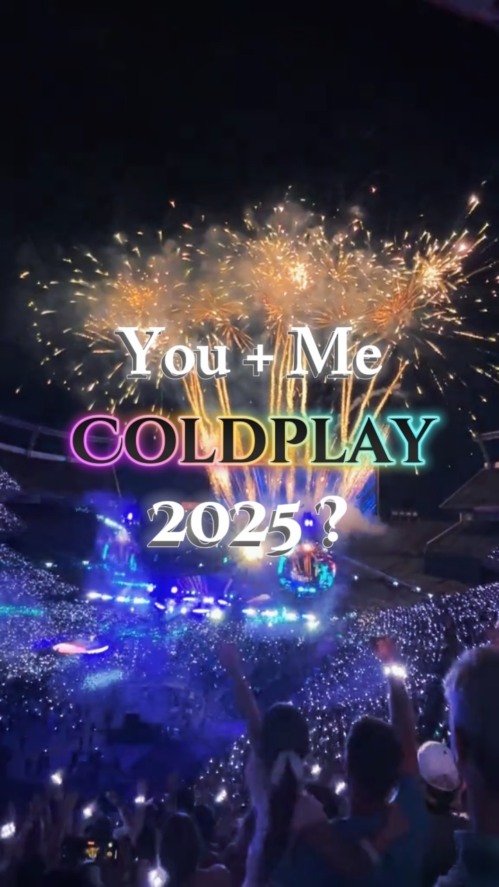 U & me coldplay 2025?