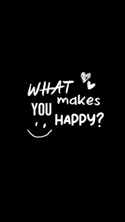 What makes you happ