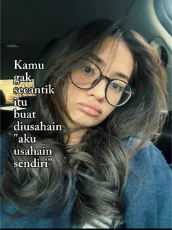 kamu gk secantik itu