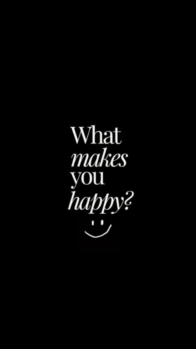 What Makes You Happy