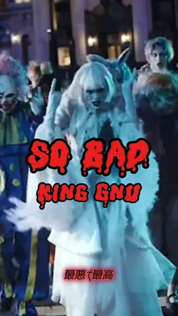SO BAD /kingGnu