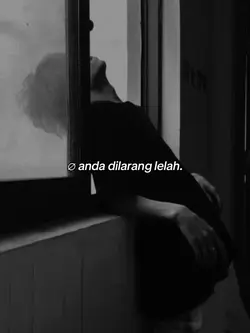 anda dilarang lelah