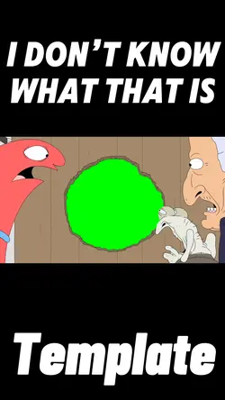 IDK What That Is