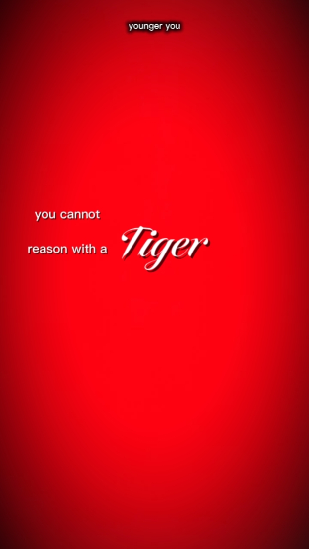 cannot reason tiger 