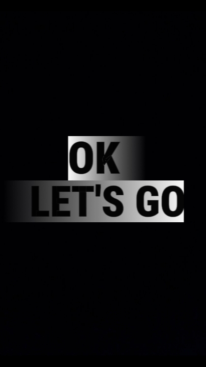 OK LET'S GO 