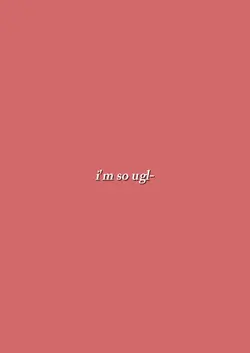 you're not.<3
