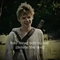 free Newt edit BY ME