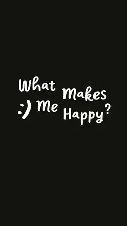 What makes me happy?