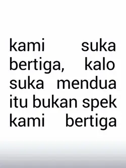 kami suka bertiga
