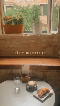 slow mornings