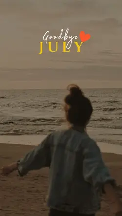 Goodbye July