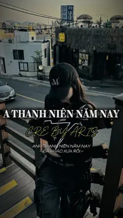 A THANH NIÊN NĂM NAY