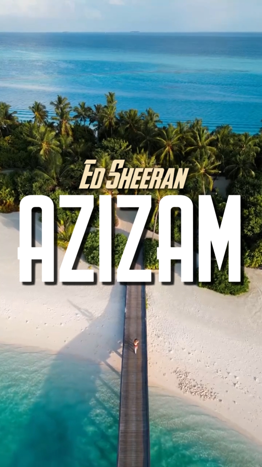 azizam ed sheeran