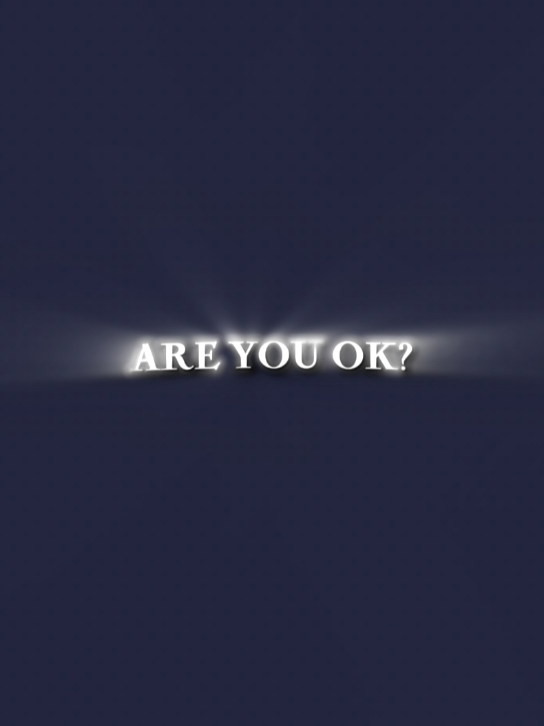 Are you ok?