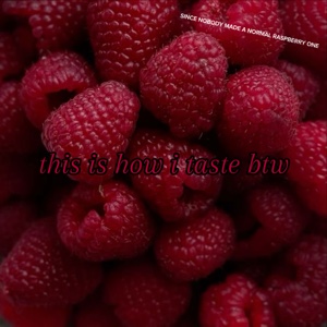 I taste just like…