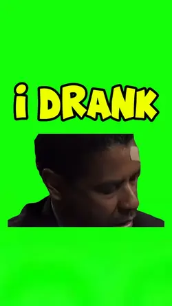I Drank