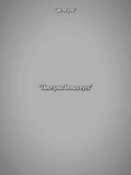 iLoveYourBrownEyes 