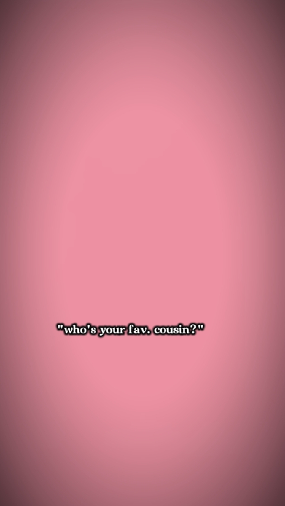 fav. cousin 