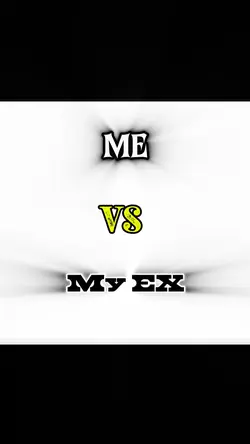 ME VS MY EX😩