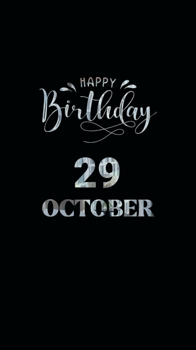 BIRTHDAY 29 OCTOBER