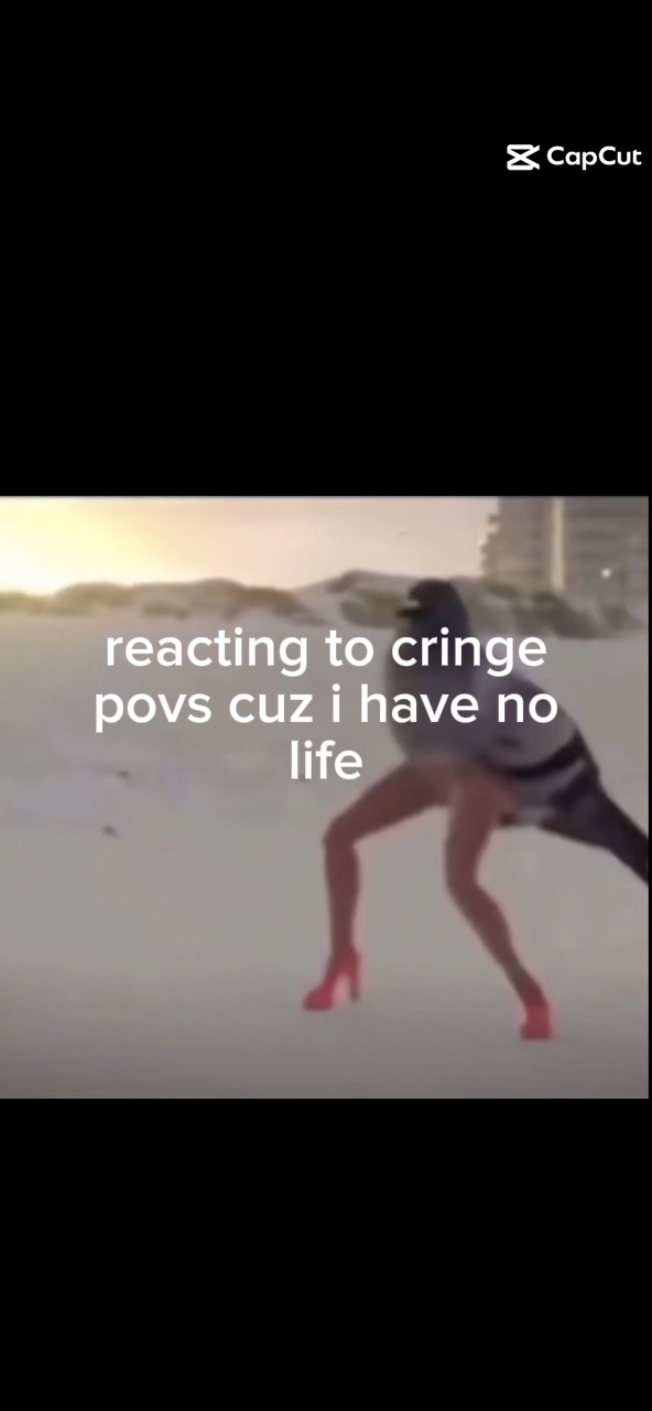 reacting cringe povs
