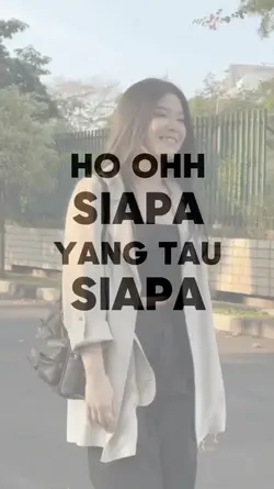 oh ho siapa yang tau