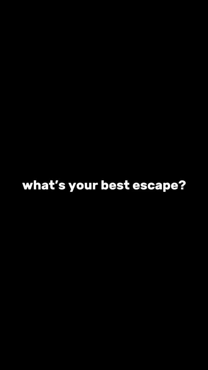best escape?