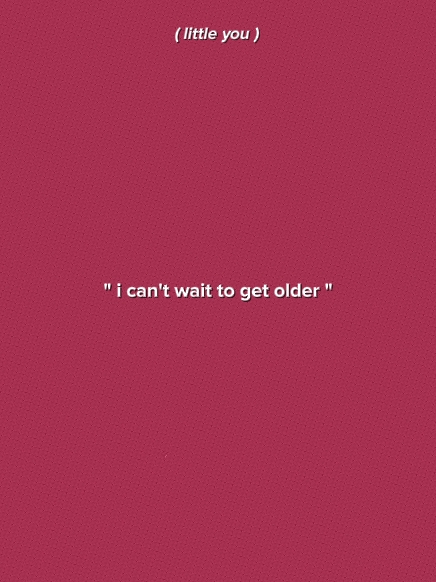 ICantWaitToGetOlder