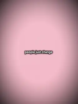 PEOPLE JUST CHANGE 