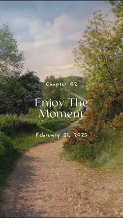 Enjoy the moment