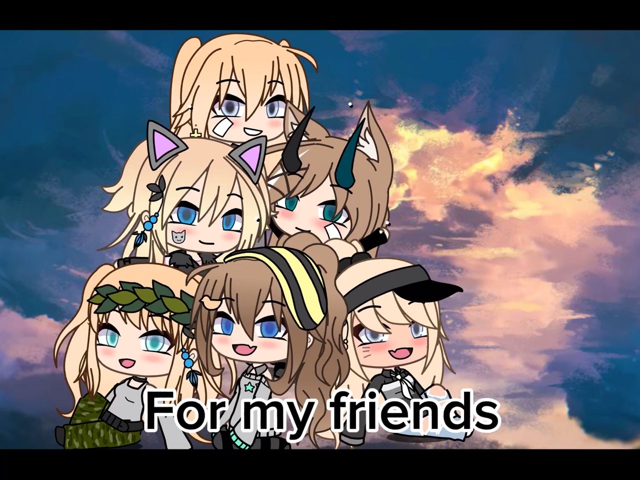For my besties 