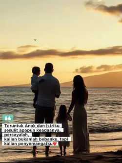 untuk anak dan istri