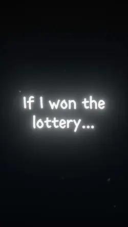 if won the lottery 