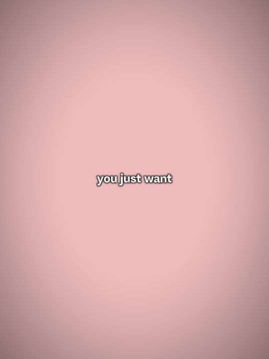 you just want