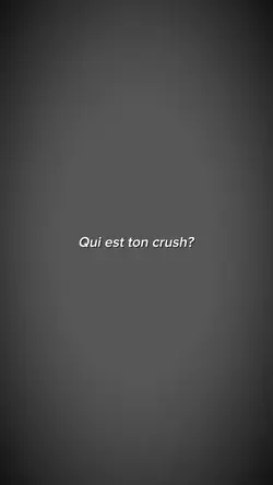 Qui est ton crush??