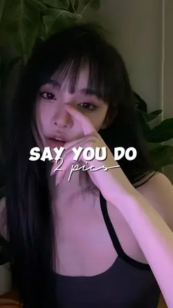 Say You Do