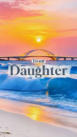 To my Daughter ✨